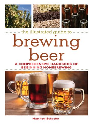 cover image of The Illustrated Guide to Brewing Beer
